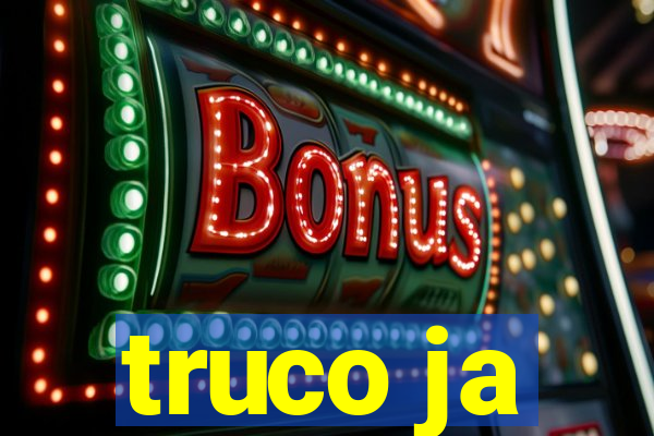 truco ja